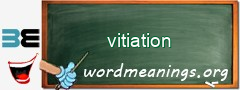 WordMeaning blackboard for vitiation